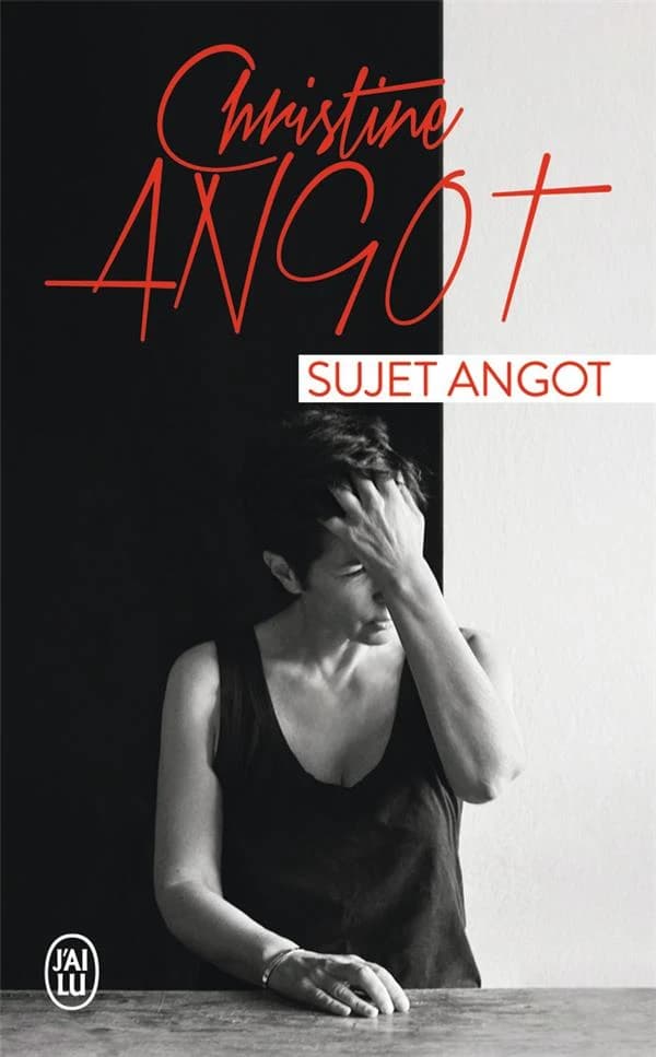 Sujet Angot (Éd. entièrement remaniée) Christine Angot