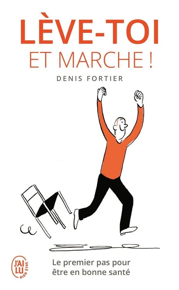 Lève-toi et marche ! : le premier pas pour être en bonne santé