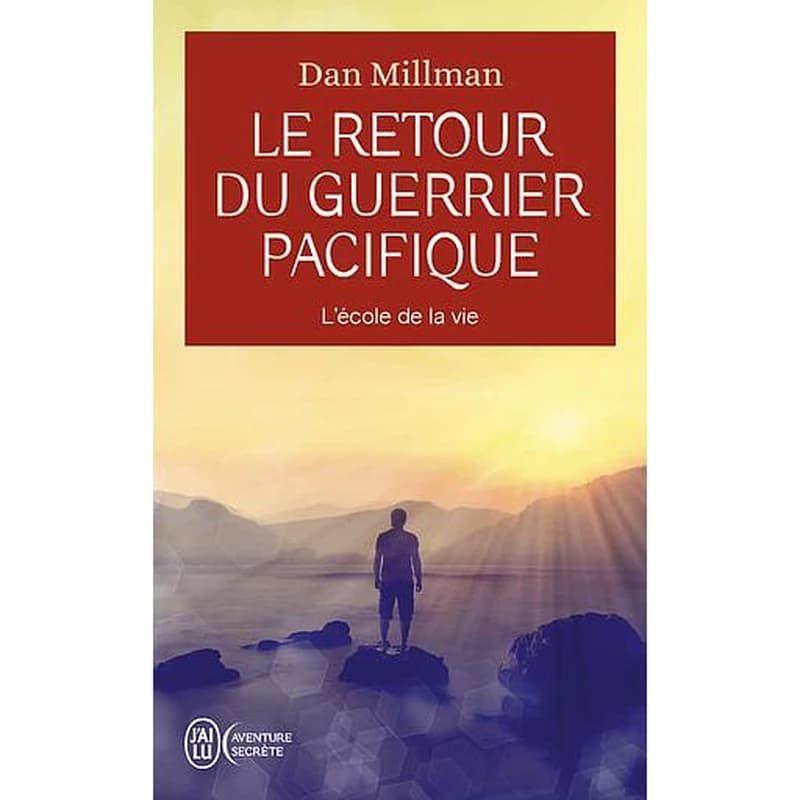 Le retour du guerrier pacifique : l'école de la vie