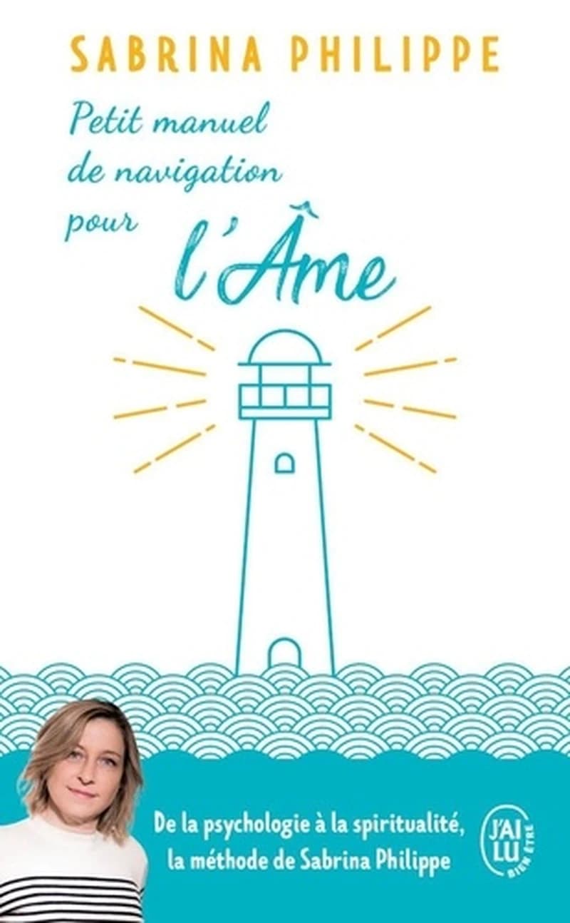 Petit manuel de navigation pour l'âme : de la part d'un gardien de phare