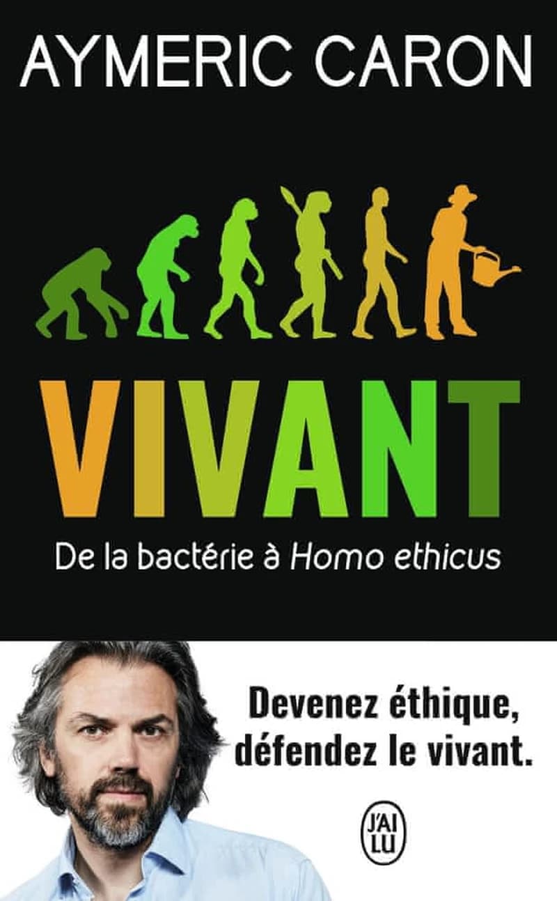 Vivant : de la bactérie à Homo ethicus