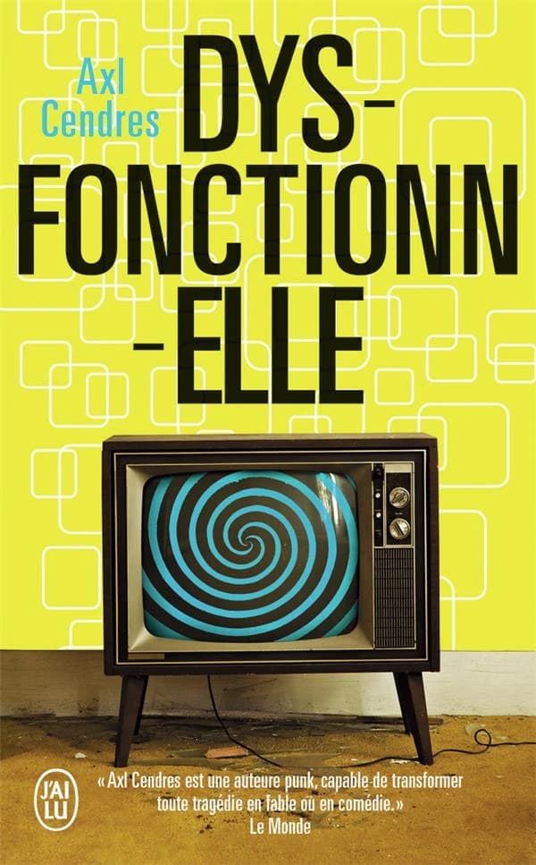 Dysfonctionnelle : roman