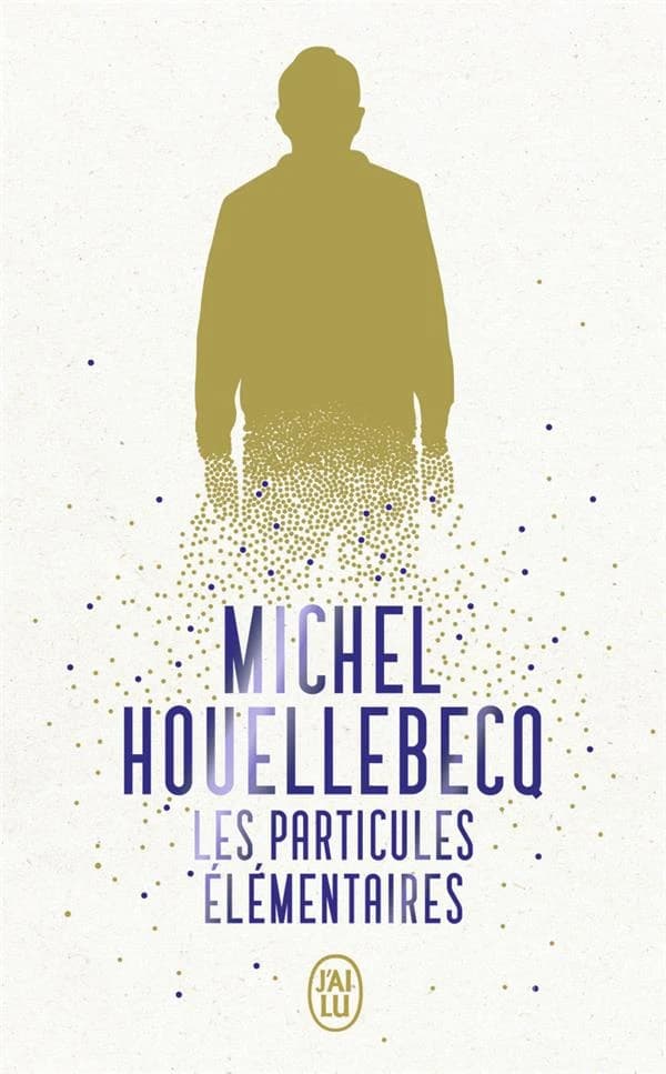 Les particules élémentaires : roman (Nouvelle éd.) Michel Houellebecq