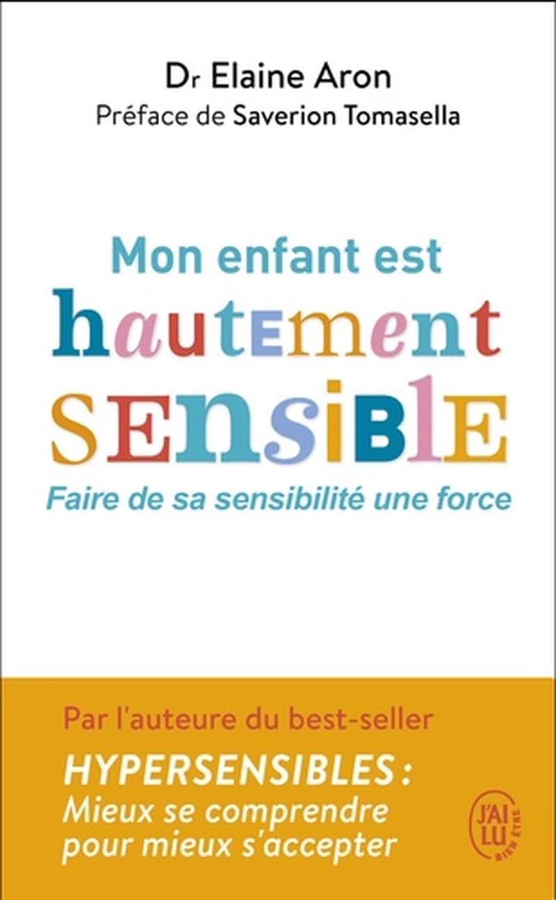 Mon enfant est hautement sensible : faire de sa sensibilité une force