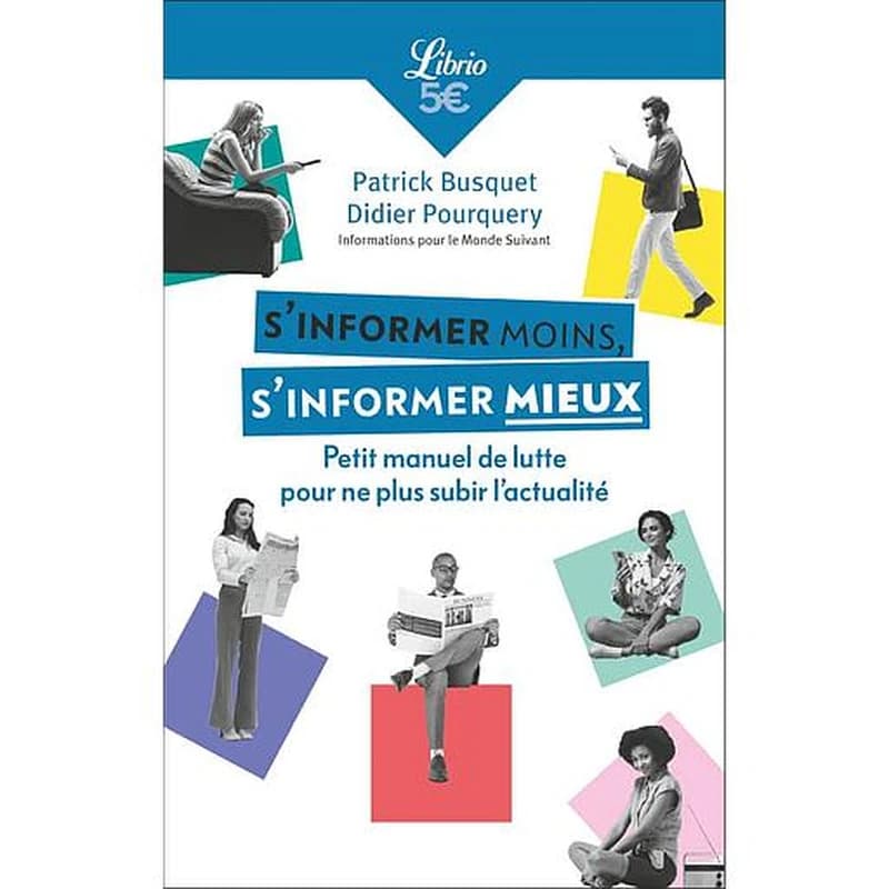 S'informer moins, s'informer mieux : petit manuel de lutte pour ne plus subir l'actualité