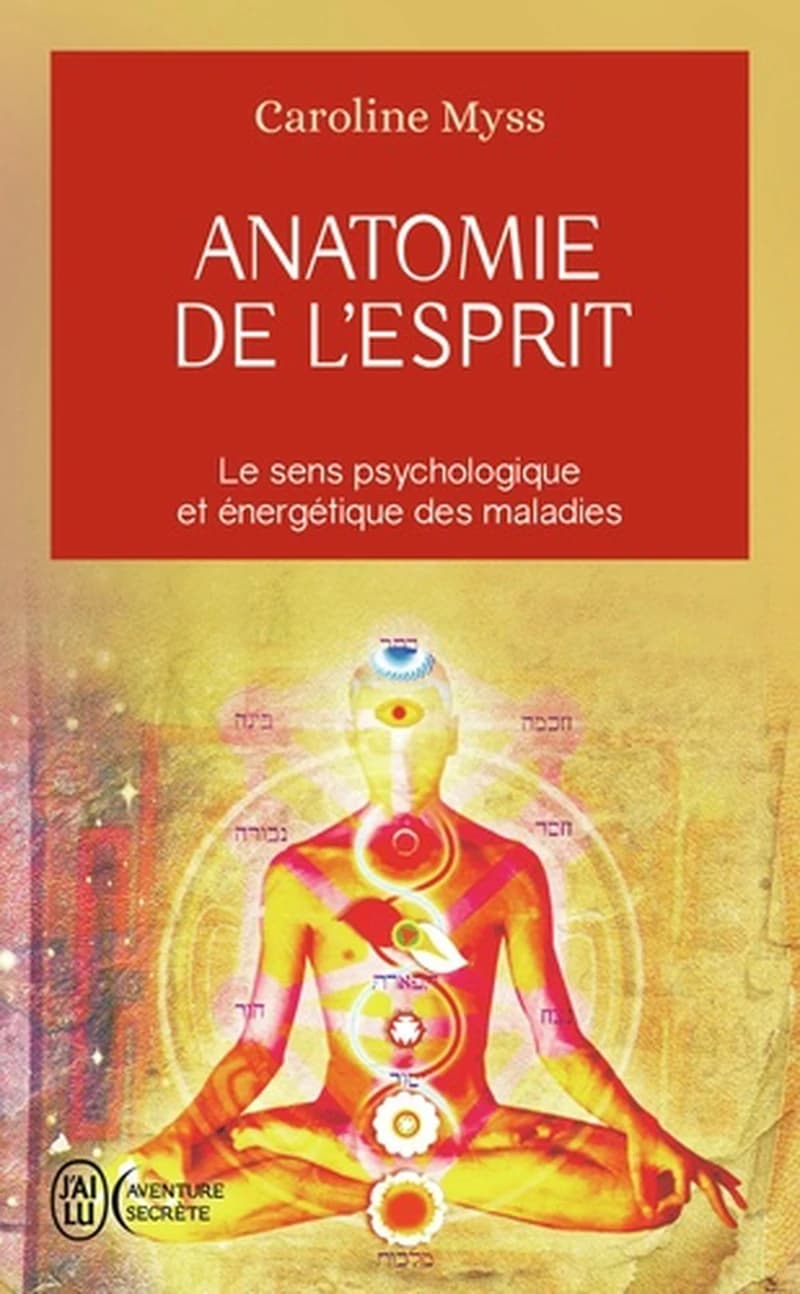 Anatomie de l'esprit : Les sept étapes pour retrouver son pouvoir de guérison