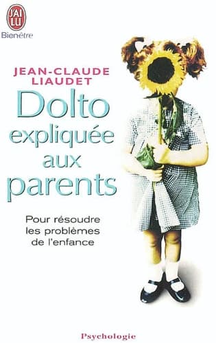 Dolto expliquée aux parents