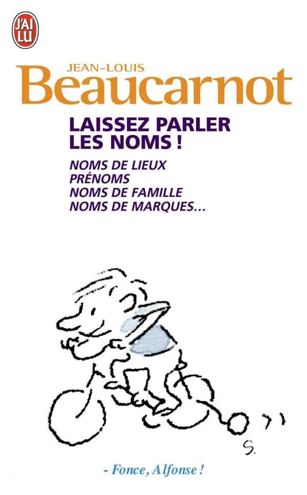 Laissez parler les noms ! : noms de lieux, prénoms, noms de famille, noms de marques
