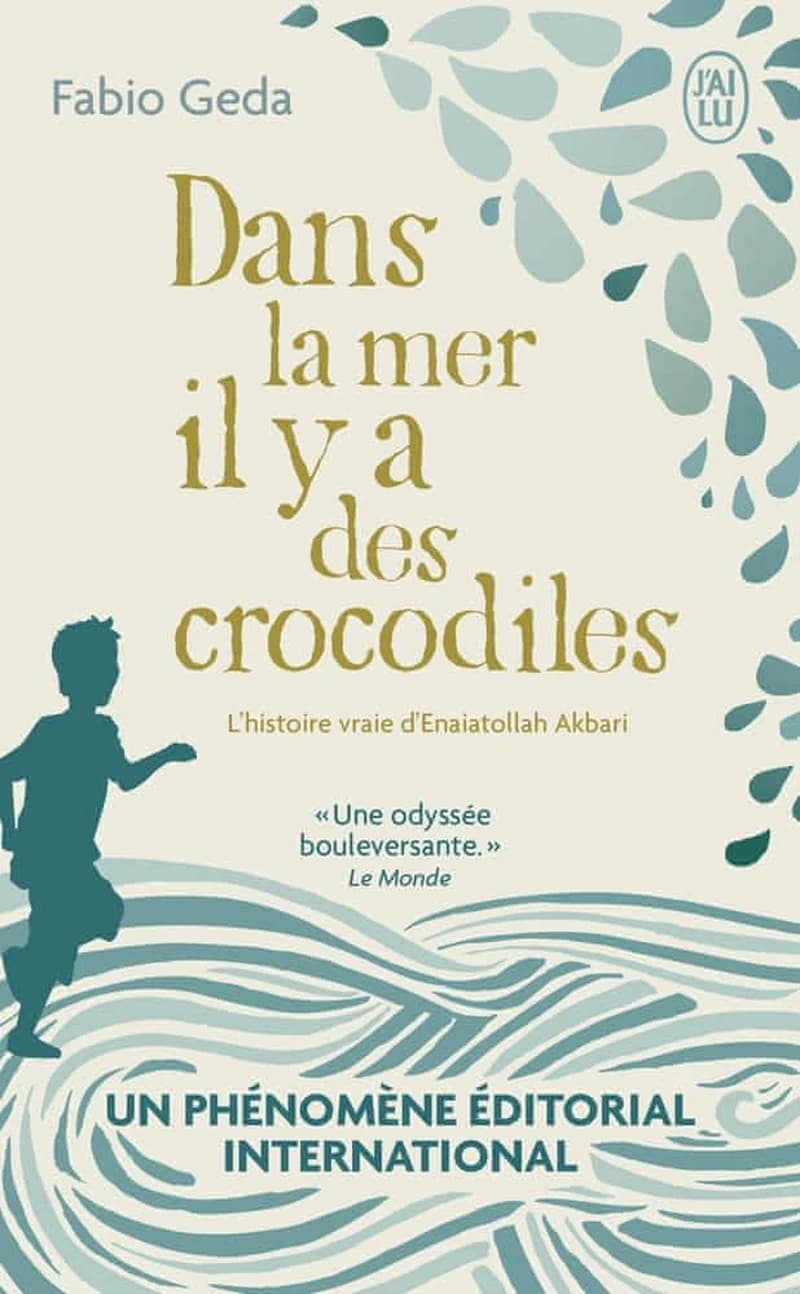 Dans la mer il y a des crocodiles : l'histoire vraie d'Enaiatollah Akbari : roman