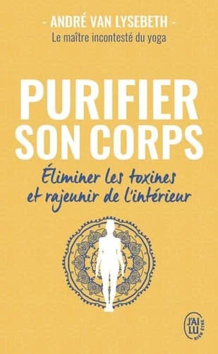 Purifier son corps : éliminer les toxines et rajeunir de l'intérieur