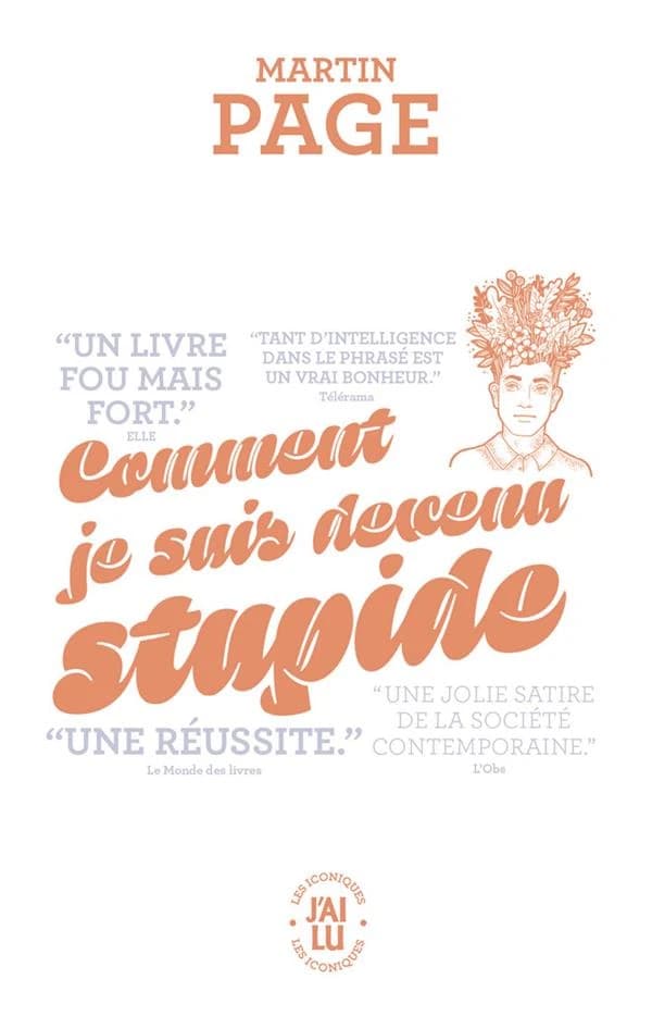 Comment je suis devenu stupide ([Nouvelle éd. augmentée d'une] postface inédite de l'auteur) Martin Page