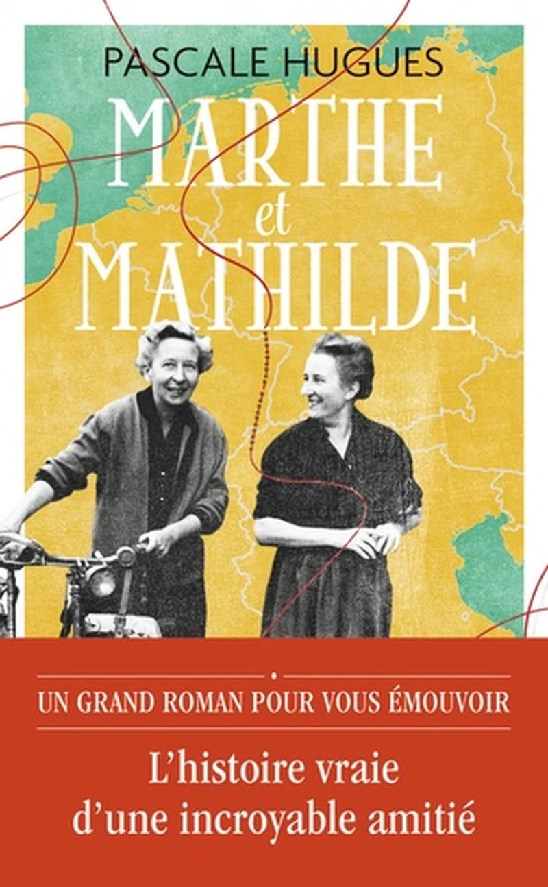 Marthe et Mathilde : l'histoire vraie d'une incroyable amitié, 1902-2001 (Éd. illustrée) Pascale Hugues