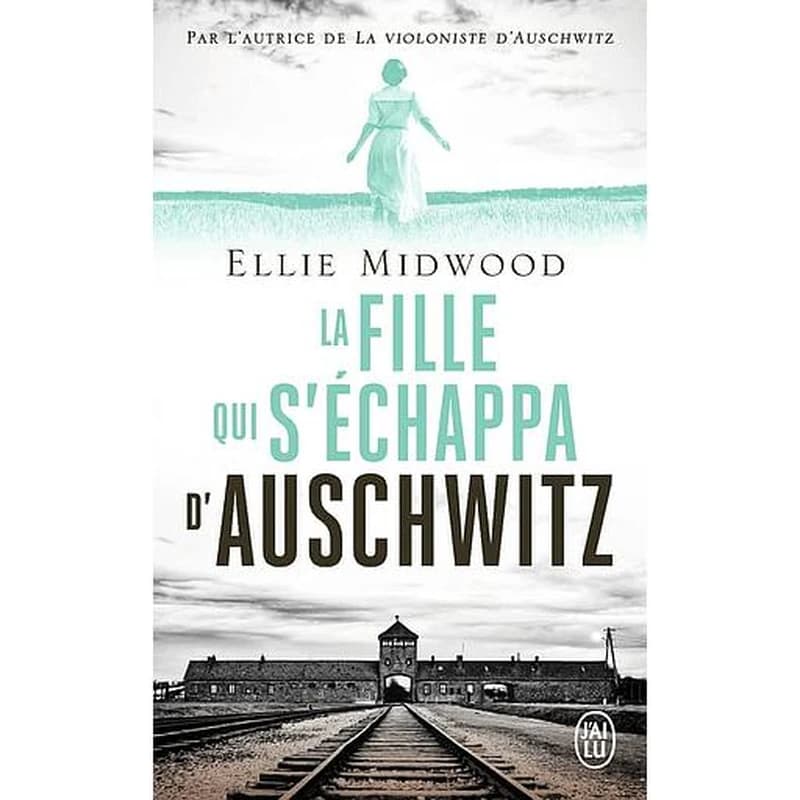 La fille qui s'échappa d'Auschwitz : roman
