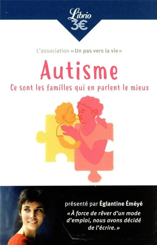 Autisme : ce sont les familles qui en parlent le mieux (Nouvelle éd. mise à jour)