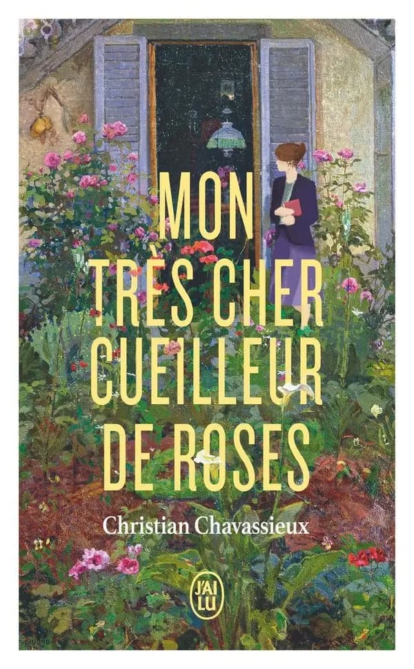 Mon très cher cueilleur de roses : roman