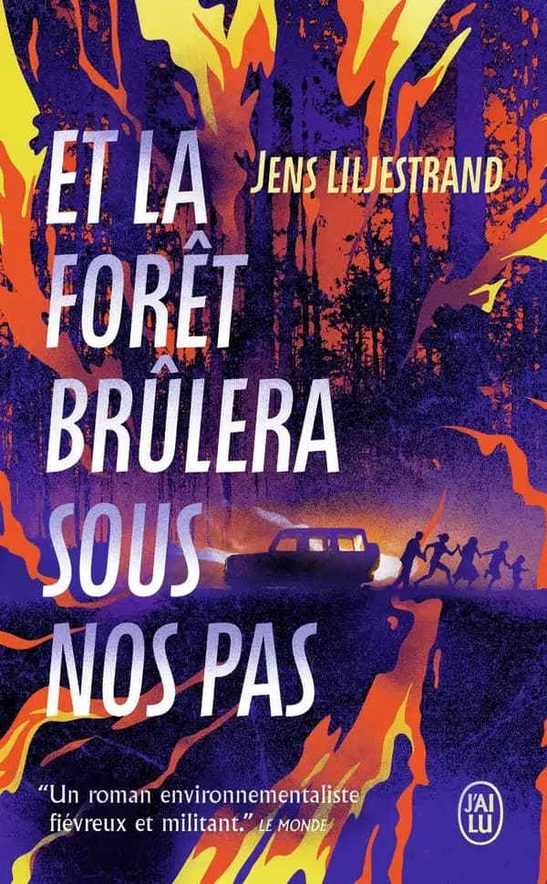 Et la forêt brûlera sous nos pas : roman