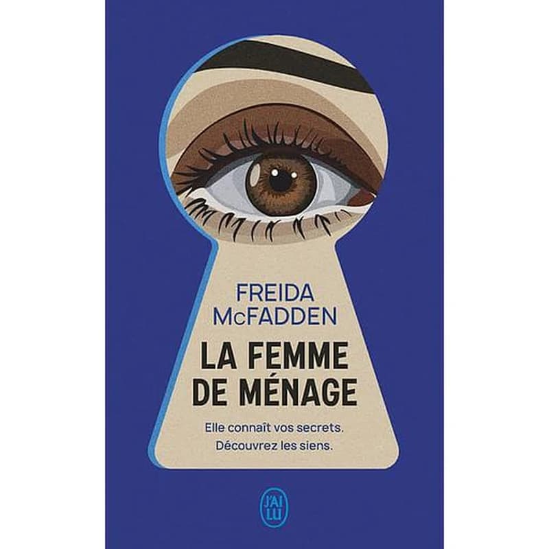 La femme de ménage : Elle connaît vos secrets. Découvrez les siens.