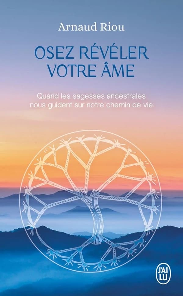 Osez révéler votre âme : quand les sagesses ancestrales nous guident sur notre chemin de vie