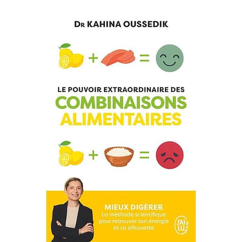 Le pouvoir extraordinaire des combinaisons alimentaires : mieux digérer, la méthode scientifique pour retrouver son énergie et sa silhouette