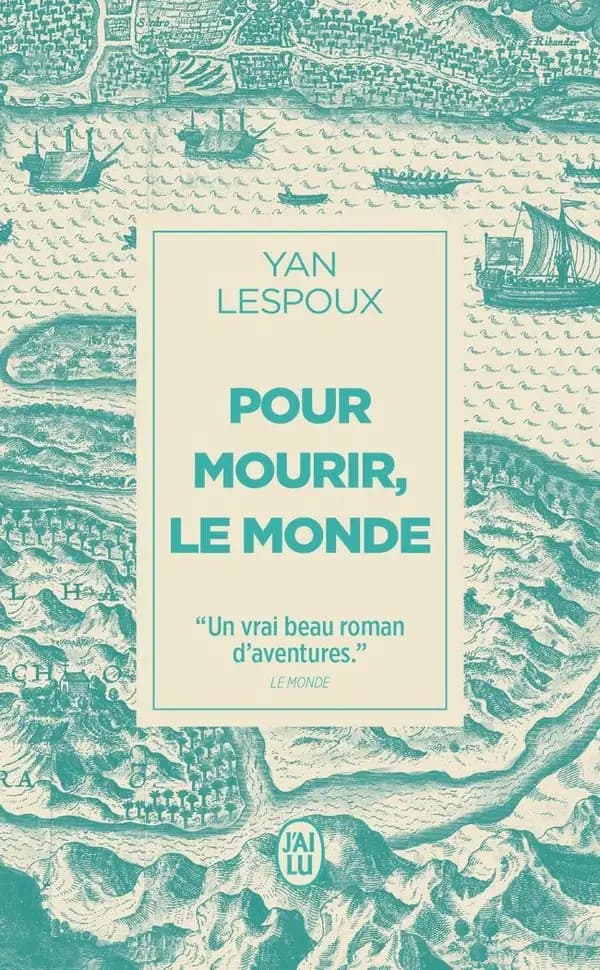 Pour mourir, le monde : roman