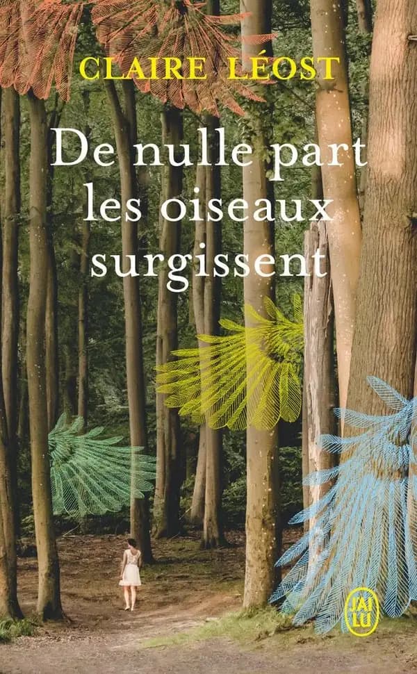 De nulle part les oiseaux surgissent : roman