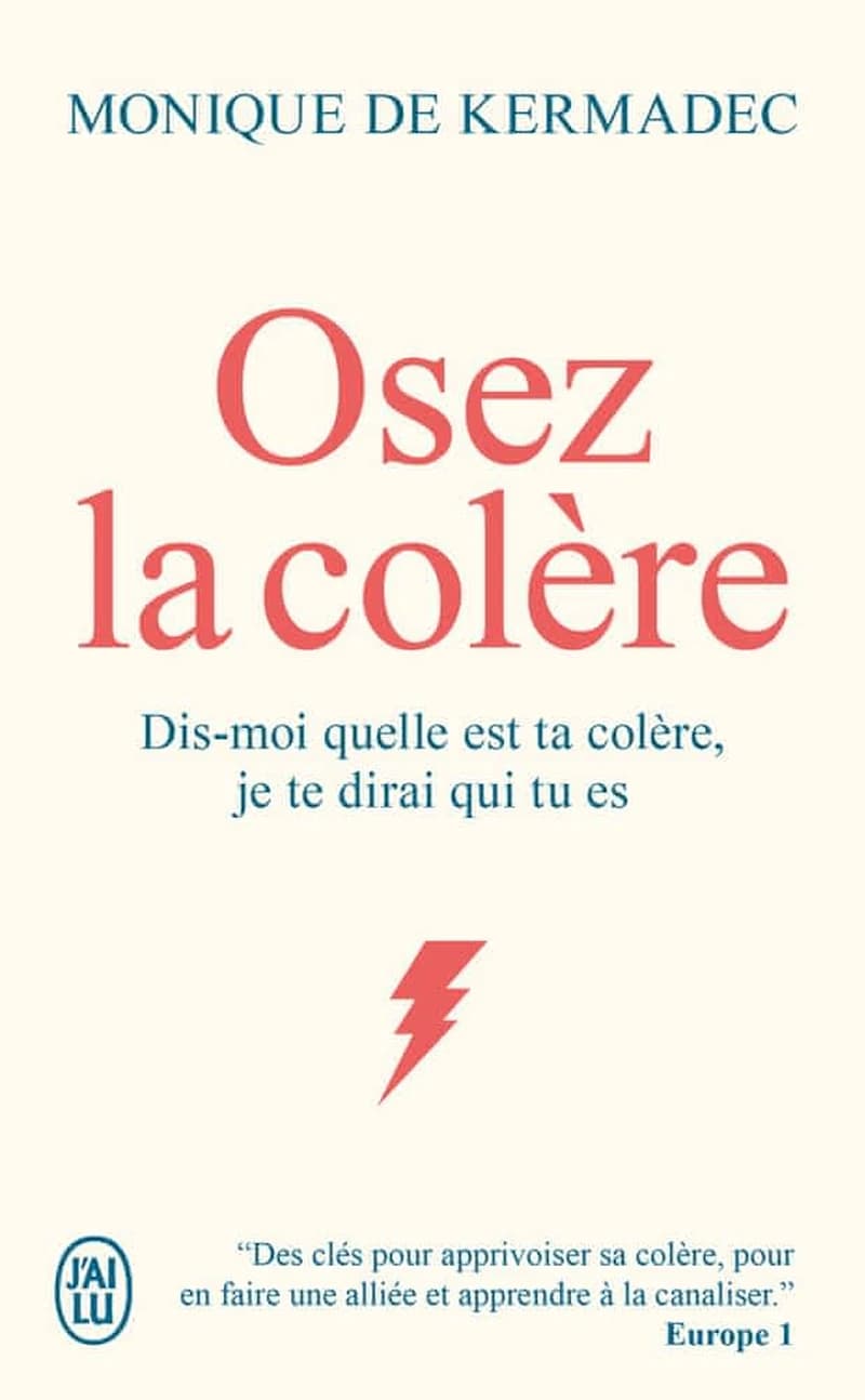 Osez la colère : dis-moi quelle est ta colère, je te dirai qui tu es