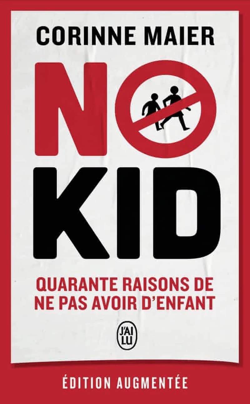 No kid : quarante raisons de ne pas avoir d'enfant (Éd. augmentée) Corinne Maier