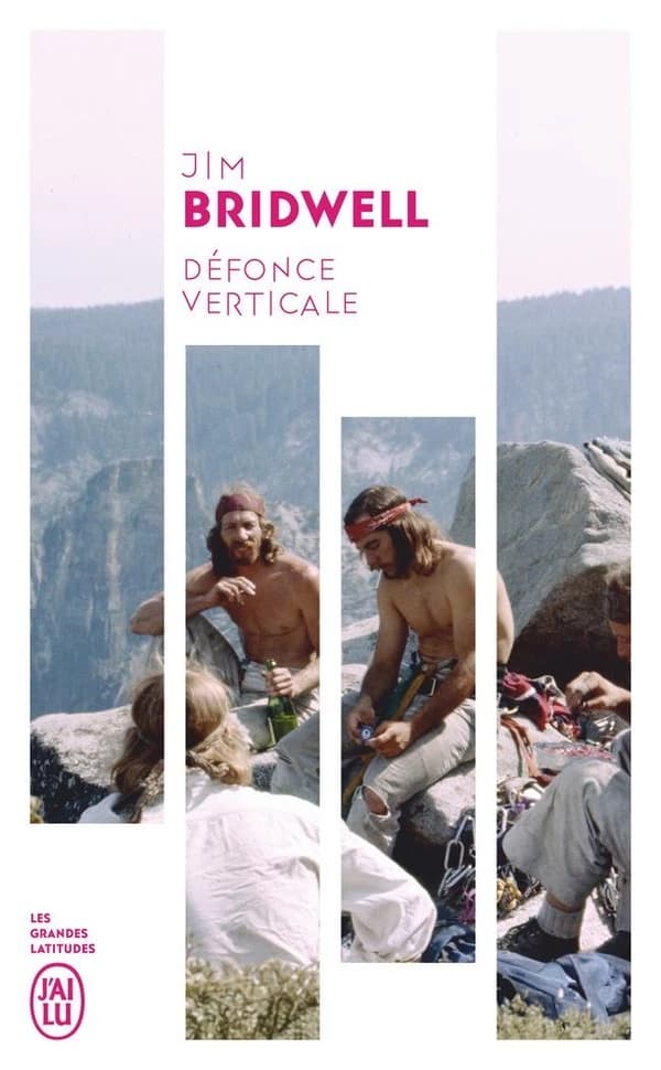 Défonce verticale : confessions d'une légende de l'escalade