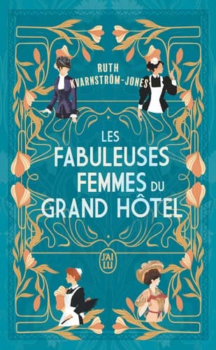 Les fabuleuses femmes du Grand Hôtel : roman