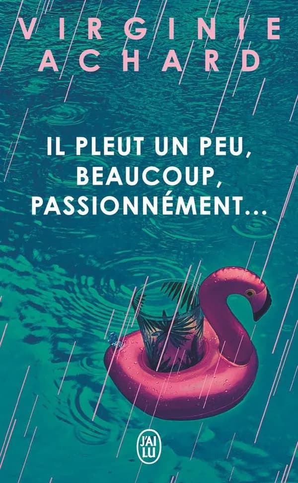 Il pleut un peu, beaucoup, passionnément ...