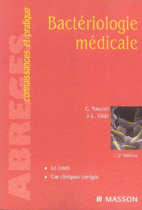 Bactériologie médicale (2e éd.) Charles Nauciel,... Jean-Louis Vildé,...
