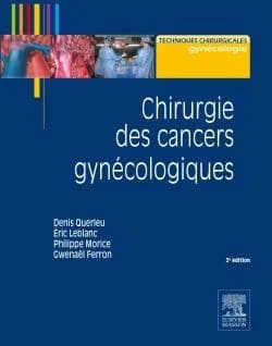 Chirurgie des cancers gynécologiques (2e.éd.) Denis Querleu,... Éric Leblanc,... Philippe Morice,... [et al.] ; dessins de Pierre Bourcier
