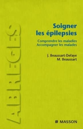Soigner les épilepsies : Comprendre les maladies. Accompagner les malades
