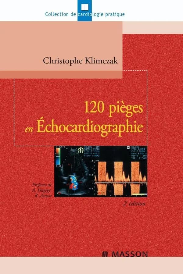 120 pièges en échocardiographie (2e éd.) Christophe Klimczak ; préface de A. Hagège et R. Asmar