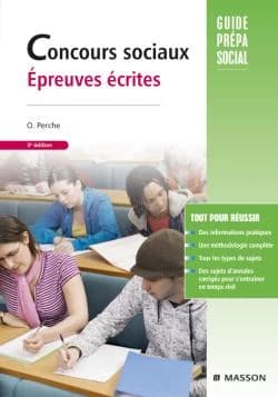 Concours sociaux : épreuves écrites (3e éd.) Olivier Perche,...