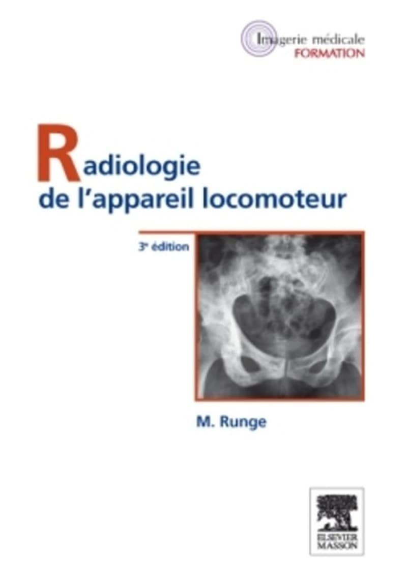 Radiologie de l'appareil locomoteur (3e éd.) M. Runge