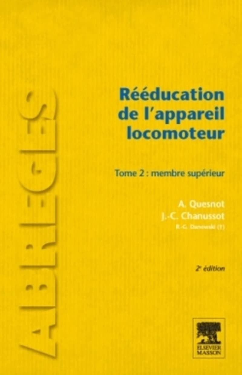 Rééducation de l'appareil locomoteur. Tome 2 : Membre supérieur (2nd ed.)