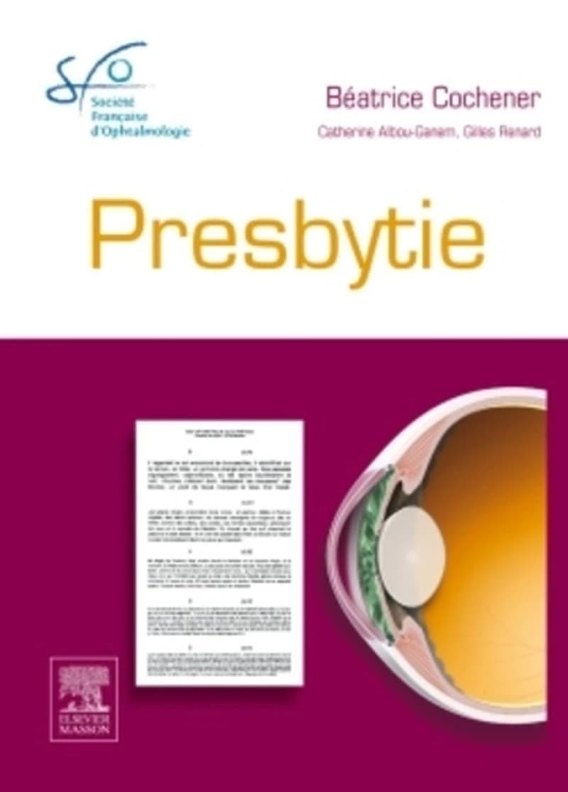 Presbytie : rapport 2012 [présenté à la] Société française d'ophtalmologie