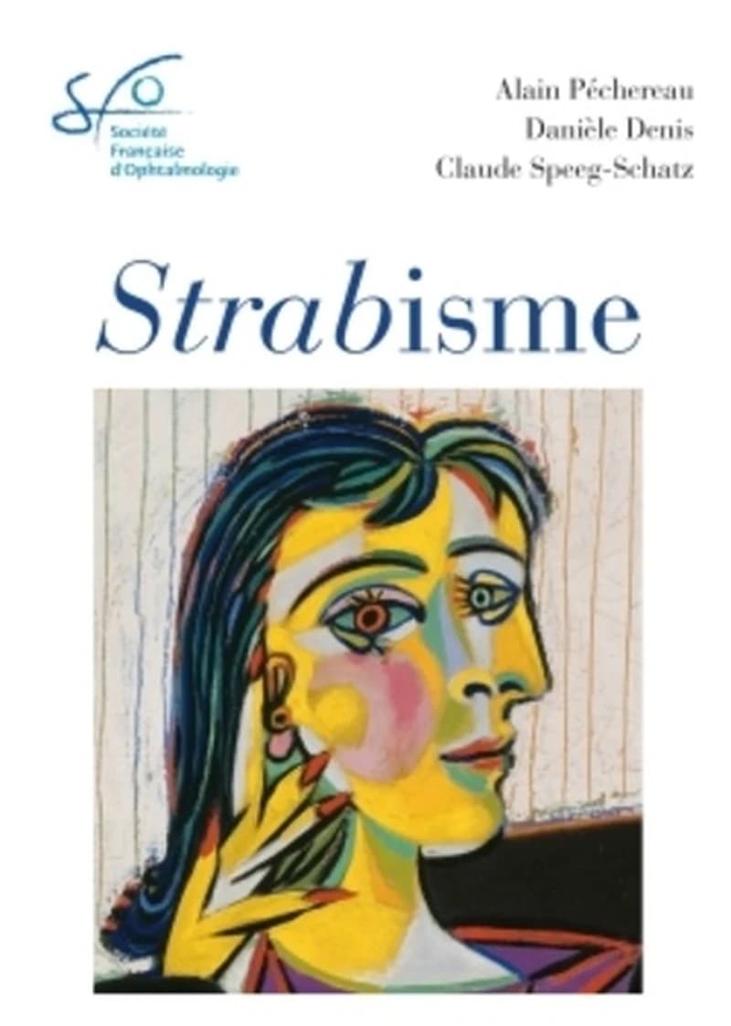 Strabisme : rapport 2013 [présenté à la] Société française d'ophtalmologie