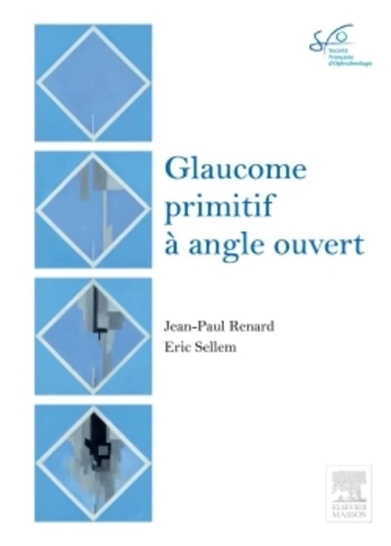 Glaucome primitif à angle ouvert : rapport 2014 [présenté à la] Société française d'ophtalmologie