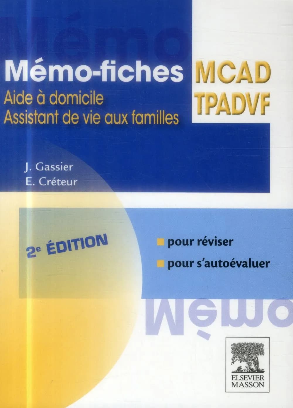 Mémo-fiches aides à domicile, assistants de vie aux familles : MCAD-TPADVF (2e éd.) Jacqueline Gassier,... Élisabeth Créteur,...