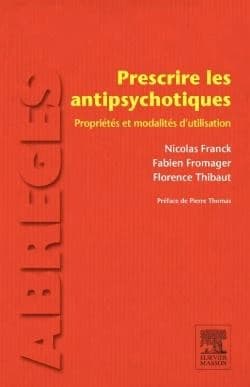 Prescrire les antipsychotiques : propriétés et modalités d'utilisation