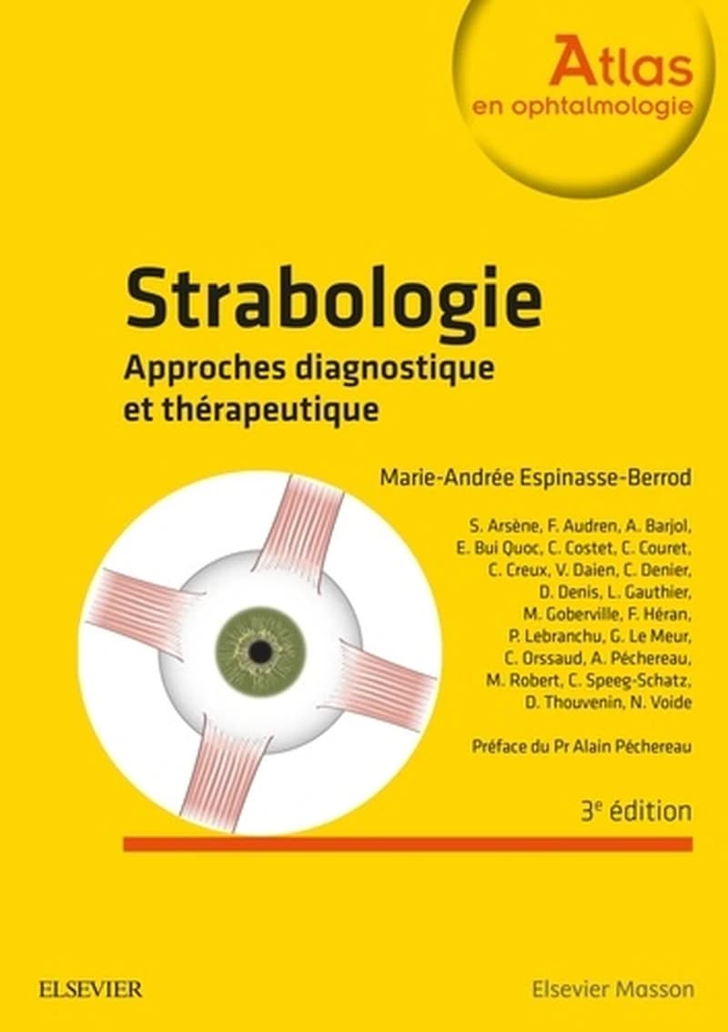 Strabologie : approches diagnostique et thérapeutique (3e éd.) Marie-Andrée Espinasse-Berrod ; avec la collaboration de Sophie Arsène, François Audren, Amandine Barjol... [et al.]