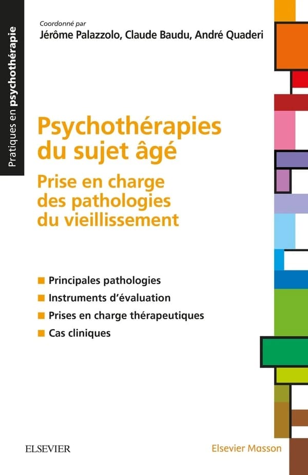 Psychothérapies du sujet âgé : prise en charge des pathologies du vieillissement (2e éd.) coordonné par J. Palazzolo, Cl. Baudu, A. Quaderi ; préface du professeur Laurent Schmitt