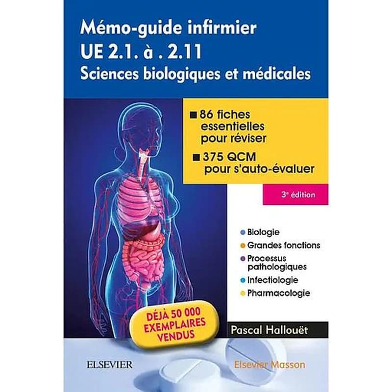 Mémo-guide infirmier : UE 2.1 à 2.11 : sciences biologiques et médicales (3e éd.) Pascal Hallouët,...