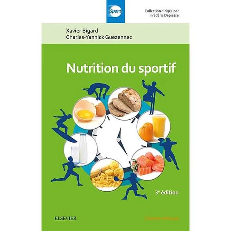 Nutrition du sportif (3e éd.) coordonné par Xavier Bigard,... Charles-Yannick Guezennec,...
