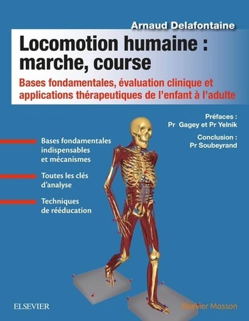 Locomotion humaine : marche, course : bases fondamentales, évaluation clinique et applications thérapeutiques de l'enfant à l'adulte