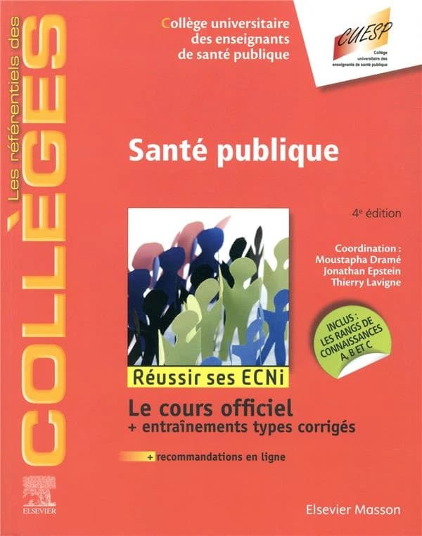 Santé publique (4e éd.) [publié par le] Collège universitaire des enseignants de santé publique, CUESP ; coordonné par Mustapha Dramé,... Jonathan Epstein,... Thierry Lavigne,...