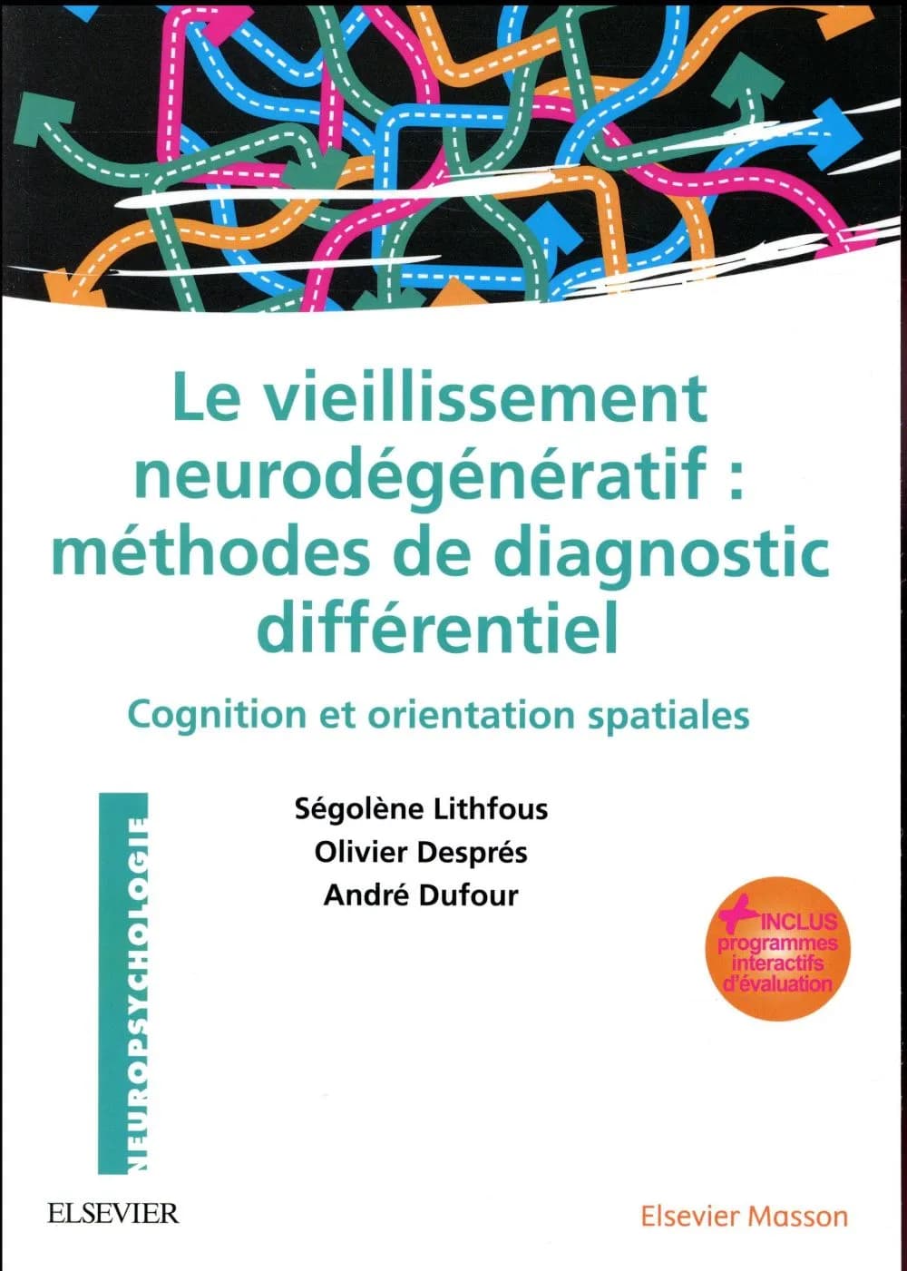 Le vieillissement neurodégénératif : méthodes de diagnostic différentiel : cognition et orientation spatiales