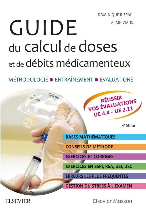 Guide du calcul de doses et de débits médicamenteux (4e éd.) Dominique Rispail,... Alain Viaux,...